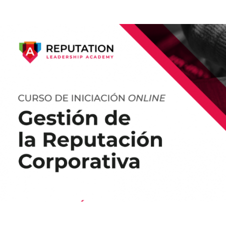 Curso esencial en gestión de la reputación corporativa